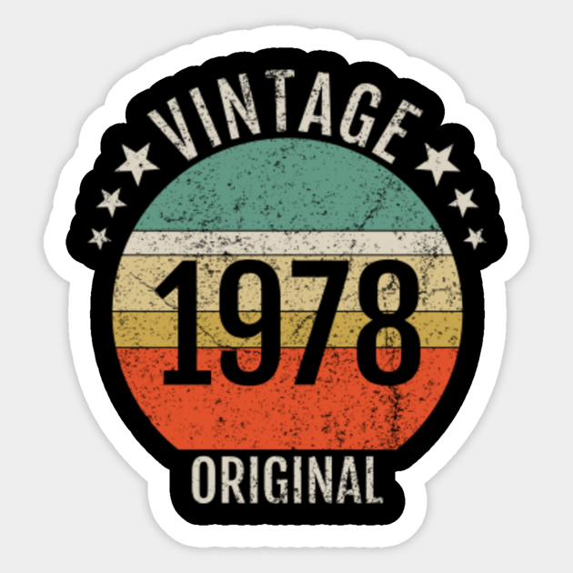 Best Vintage 1978, Original Born in 1978 1978 Sticker TeePublic